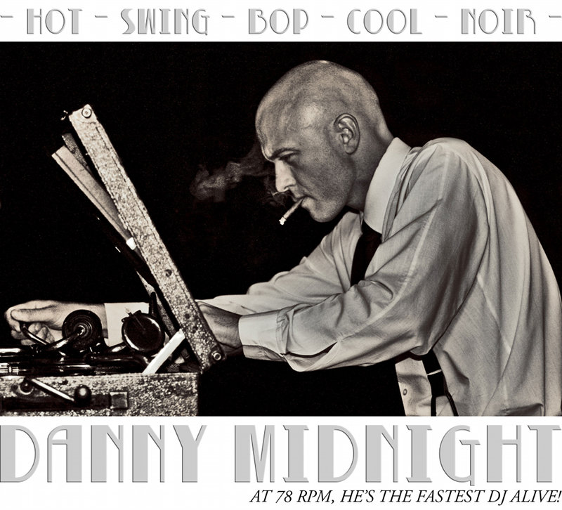Danny Midnight is the Fastest DJ alive. He spins hot, swing, bop and cool jazz on two antique gramophones at the dizzying speed of 78 RPM.